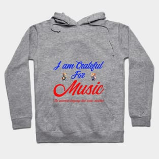 I AM GRATEFUL FOR MUSIC Hoodie